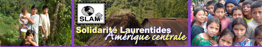 SLAM - SOLIDARIT� LAURENTIDES AM�RIQUE CENTRALE